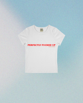 Perfectly Fucked Up Baby Tee